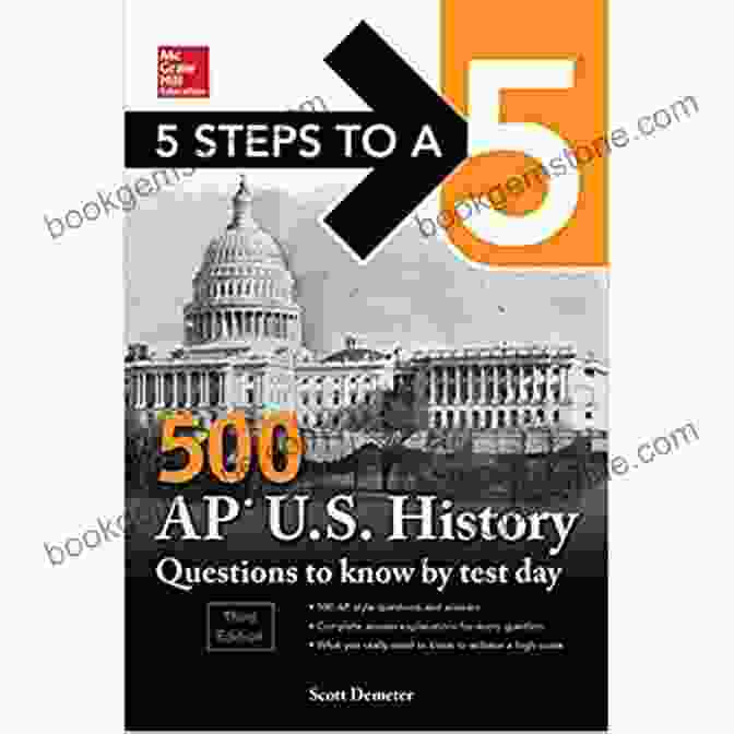 500 AP US History Questions: A Comprehensive Guide For Exam Preparation 5 Steps To A 5: 500 AP US History Questions To Know By Test Day Third Edition (McGraw Hill Education 5 Steps To A 5)