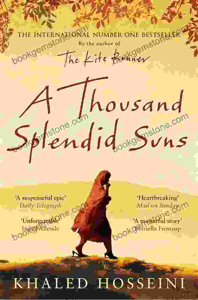 A Thousand Splendid Suns By Khaled Hosseini, A Powerful And Moving Novel That Explores The Lives Of Two Afghan Women During A Tumultuous Period Of Afghanistan's History. A Thousand Splendid Suns Khaled Hosseini