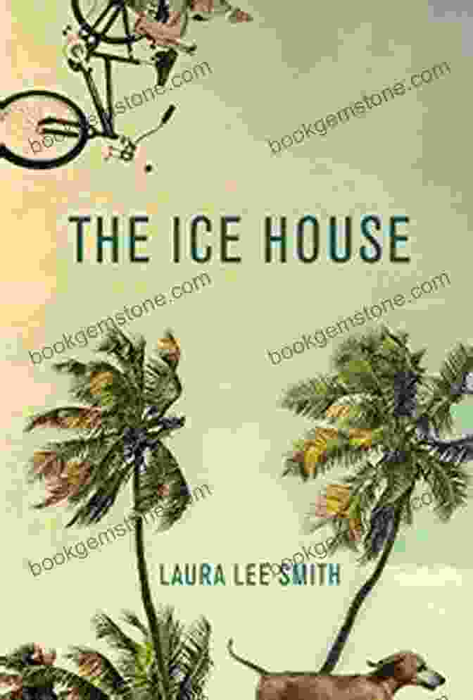 Book Cover Of The Ice House Laura Lee Smith