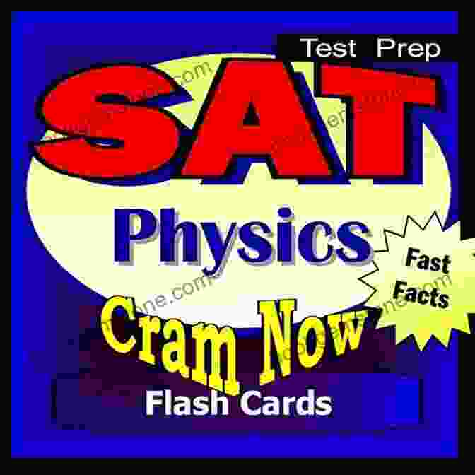Cram Now SAT Physics Flash Cards SAT Prep Test PHYSICS Flash Cards CRAM NOW SAT 2 Exam Review Study Guide (Cram Now SAT Subjects Study Guide 3)