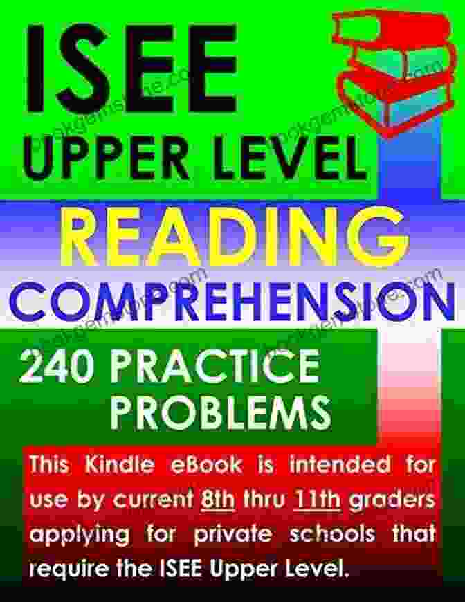 ISEE Upper Level Reading Comprehension Practice Problems ISEE Upper Level Reading Comprehension 240 Practice Problems