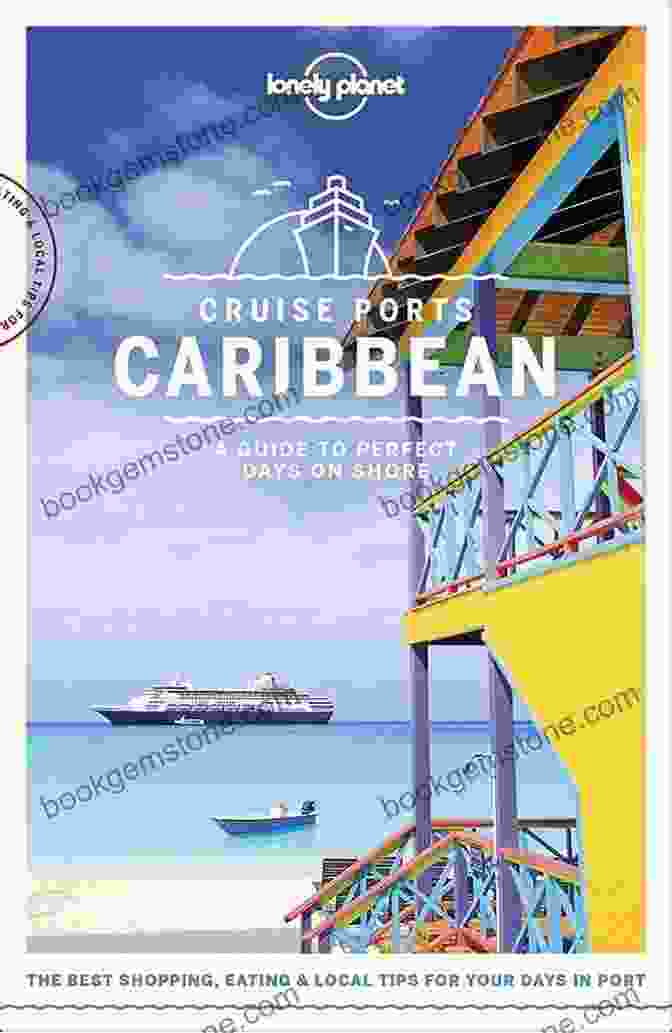 Lonely Planet Cruise Ports Caribbean Travel Guide Lonely Planet Cruise Ports Caribbean (Travel Guide)