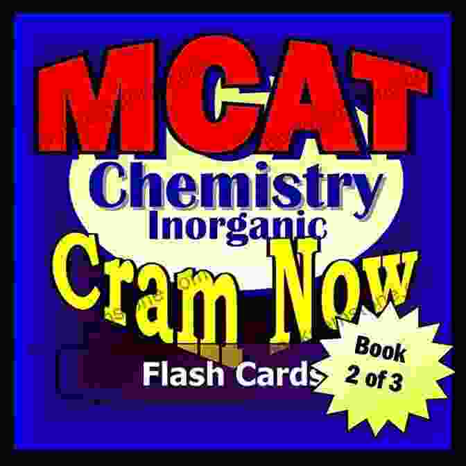 MCAT Prep Test Inorganic Chemistry Flash Cards MCAT Prep Test INORGANIC CHEMISTRY Flash Cards CRAM NOW MCAT Exam Review Study Guide (Cram Now MCAT Study Guide 2)