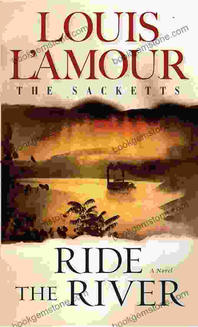 Ride The River Book Cover Featuring A Man On A Horse Riding Through A River The Sacketts Volume One 5 Bundle: Sackett S Land To The Far Blue Mountains The Warrior S Path Jubal Sackett Ride The River