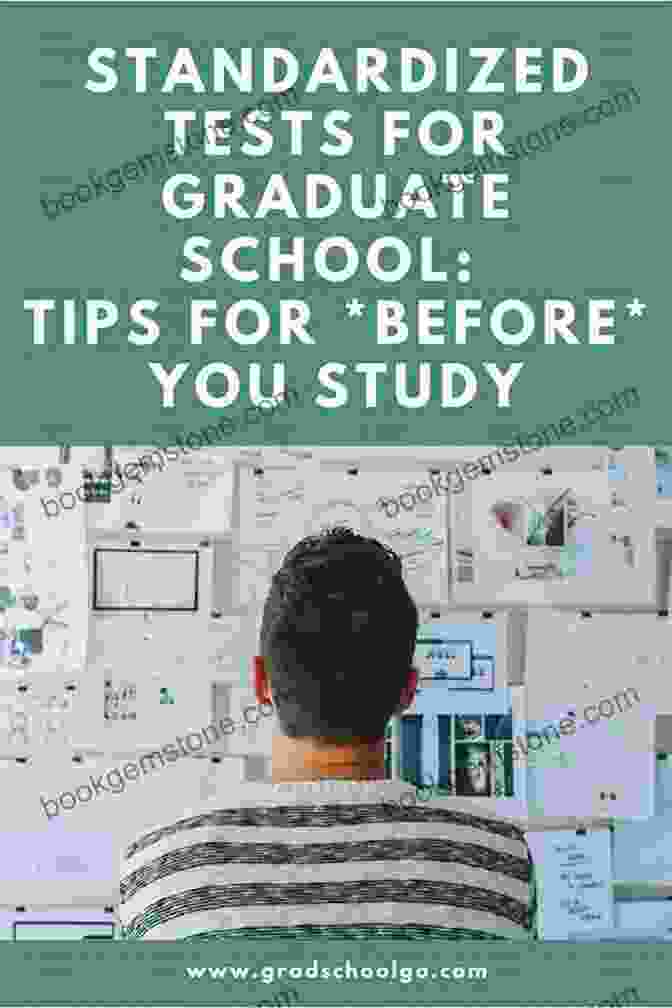 Step 5: Preparing And Taking Standardized Tests For Graduate School Applications FUNDED GRADUATE ADMISSION: 10 Steps To A Success Graduate Admission In North America