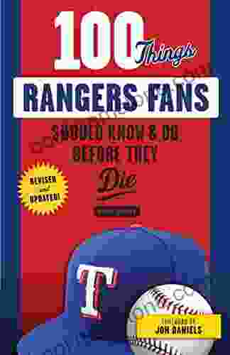 100 Things Rangers Fans Should Know Do Before They Die (100 Things Fans Should Know)