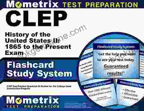 CLEP History Of The United States II: 1865 To The Present Exam Flashcard Study System: CLEP Test Practice Questions Review For The College Level Examination Program