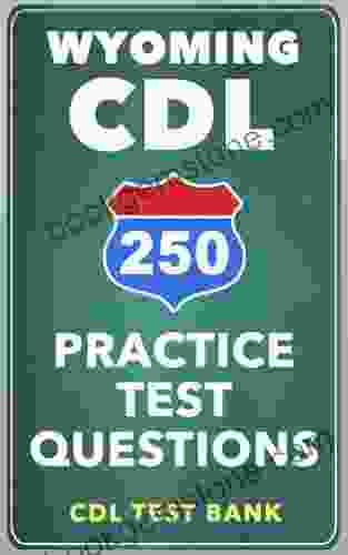 250 Wyoming CDL Practice Test Questions