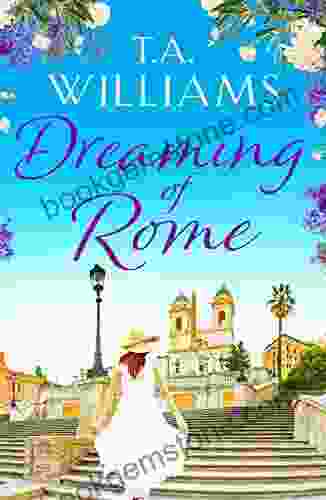 Dreaming Of Rome: An Unputdownable Feel Good Holiday Romance