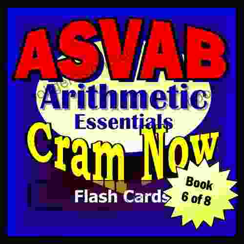ASVAB Prep Test ARITHMETIC REVIEW Flash Cards CRAM NOW ASVAB Exam Review Study Guide (Cram Now ASVAB Study Guide 6)