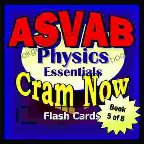 ASVAB Prep Test PHYSICS REVIEW Flash Cards CRAM NOW ASVAB Exam Review Study Guide (Cram Now ASVAB Study Guide 5)