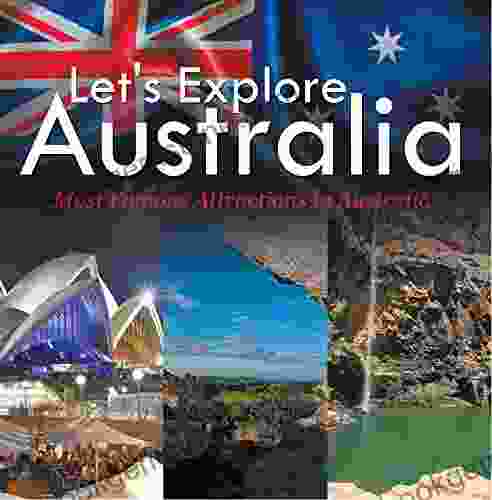 Let S Explore Australia (Most Famous Attractions In Australia): Australia Travel Guide (Children S Explore The World Books)