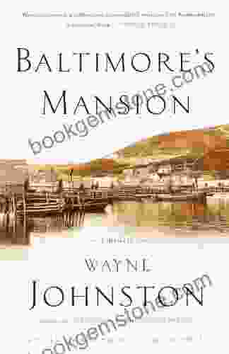 Baltimore S Mansion: A Memoir Wayne Johnston