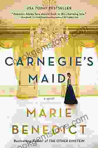 Carnegie S Maid: A Novel Marie Benedict