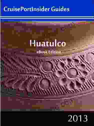 CruisePortInsider Guide To Huatulco 2024