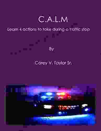 C A L M: Learn 4 Actions To Take During A Traffic Stop