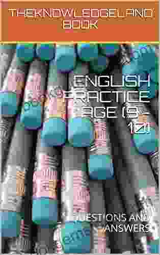 ENGLISH PRACTICE AGE (9 10): QUESTIONS AND ANSWERS
