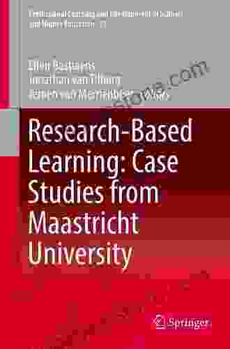 Research Based Learning: Case Studies From Maastricht University (Professional Learning And Development In Schools And Higher Education 15)
