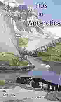 FIDS In Antarctica Len Airey