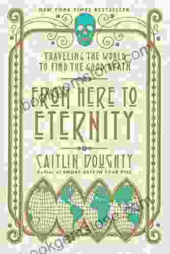 From Here To Eternity: Traveling The World To Find The Good Death