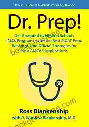 Dr Prep : Get Accepted To Medical Schools With The Best MCAT Prep Rankings And Official Strategies For Your AMCAS Applications