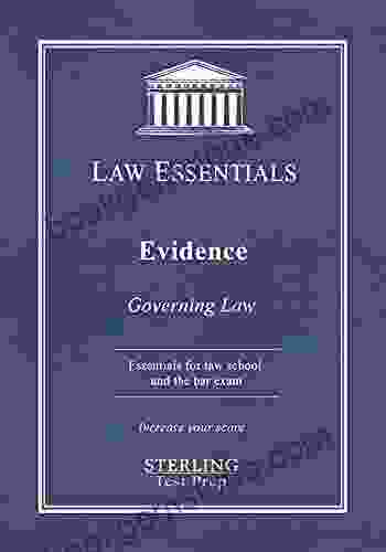 Evidence Law Essentials: Governing Law For Law School And Bar Exam Prep