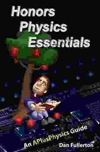 Honors Physics Essentials: An APlusPhysics Guide