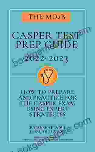 CASPer Test Prep Guide (2024): How To Prepare And Practice For The CASPer Exam Using Expert Strategies