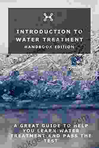Introduction To Water Treatment: Handbook Edition