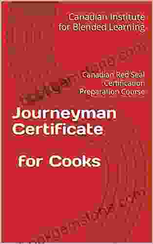 Journeyman Certificate For Cooks: Canadian Red Seal Certification Preparation Course