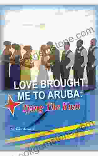 Love Brought Me To Aruba: Tying The Knot (Series 3)