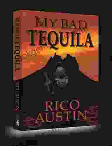MY BAD TEQUILA Rico Austin