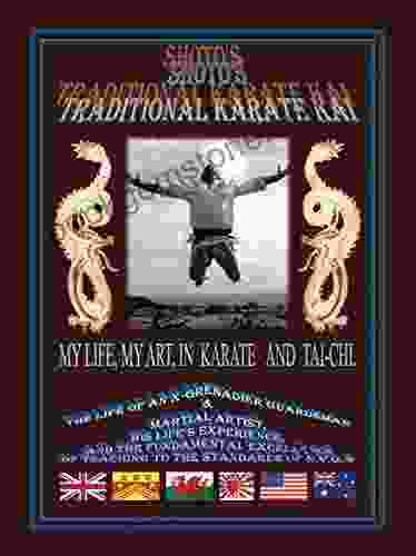 Shoto S Traditional Karate Kai: My Life My Art In Karate And Tai Chi