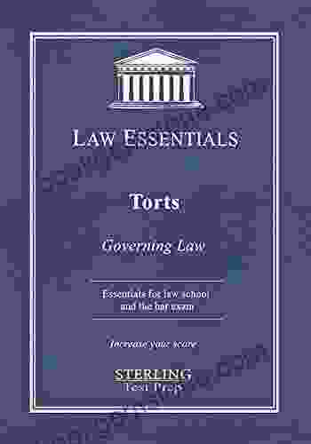 Torts Law Essentials: Governing Law For Law School And Bar Exam Prep