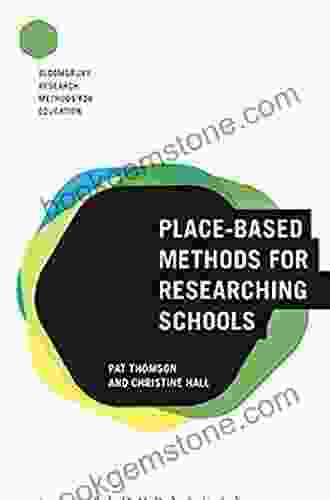 Place Based Methods For Researching Schools (Bloomsbury Research Methods For Education)