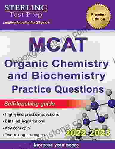 Sterling Test Prep MCAT Organic Chemistry Biochemistry Practice Questions: High Yield MCAT Practice Questions With Detailed Explanations