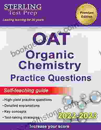 Sterling Test Prep OAT Organic Chemistry Practice Questions: High Yield OAT Organic Chemistry Questions