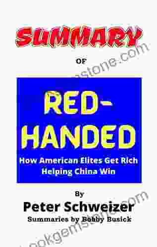 Summary Of Red Handed: How American Elites Get Rich Helping China Win