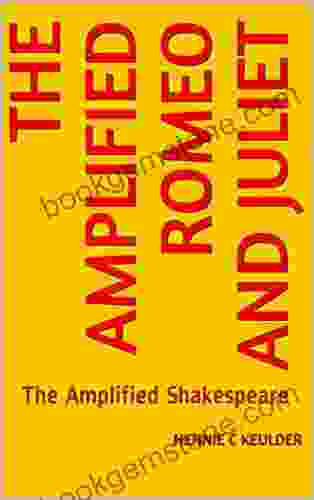 The Amplified Romeo And Juliet: The Amplified Shakespeare