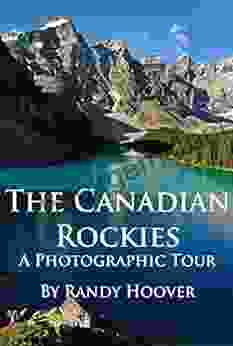 The Canadian Rockies: A Photographic Tour