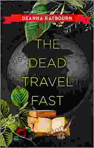 The Dead Travel Fast Deanna Raybourn