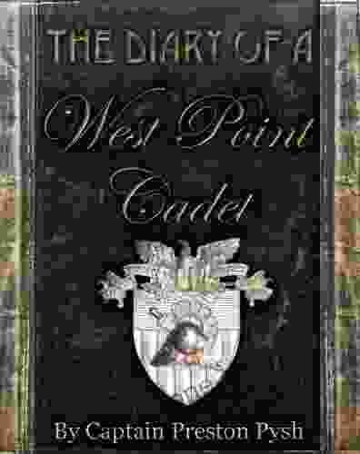 The Diary Of A West Point Cadet: Captivating And Hilarious Stories For Developing The Leader Within You