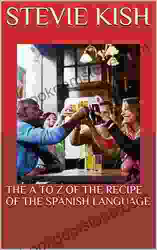 THE A TO Z OF THE RECIPE OF THE SPANISH LANGUAGE