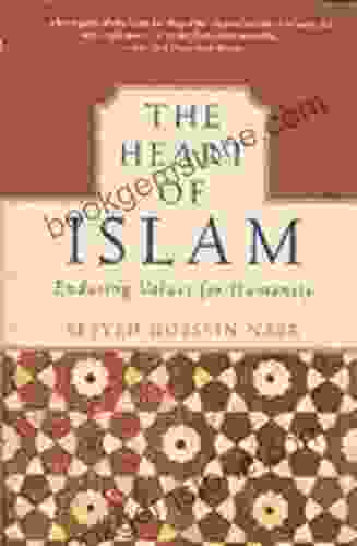 The Heart Of Islam: Enduring Values For Humanity
