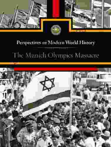 The Munich Olympics Massacre (Perspectives On Modern World History)