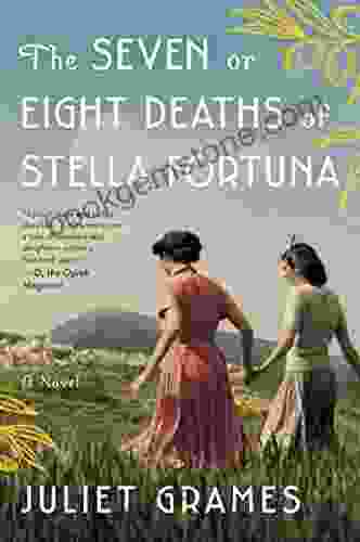 The Seven Or Eight Deaths Of Stella Fortuna: A Novel