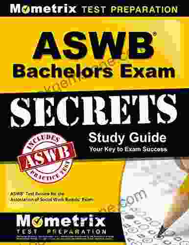 ASWB Bachelors Exam Secrets Study Guide: ASWB Test Review For The Association Of Social Work Boards Exam