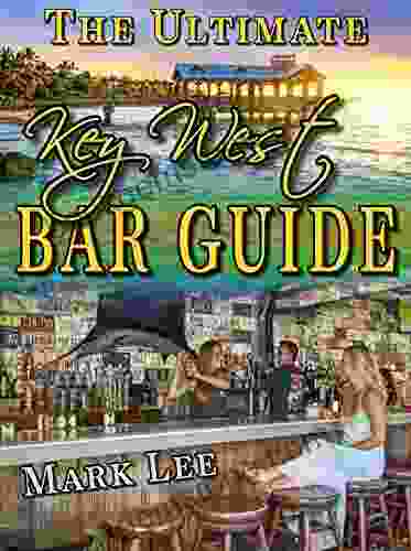 The Ultimate Key West Bar Guide (The Ultimate Bar Guide 1)