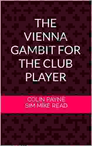 The Vienna Gambit For The Club Player