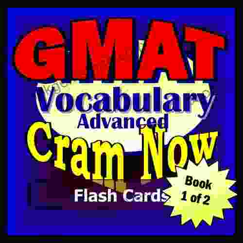 GMAT Prep Test ESSENTIAL VOCABULARY Flash Cards CRAM NOW GMAT Exam Review Study Guide (Cram Now GMAT Study Guide 1)